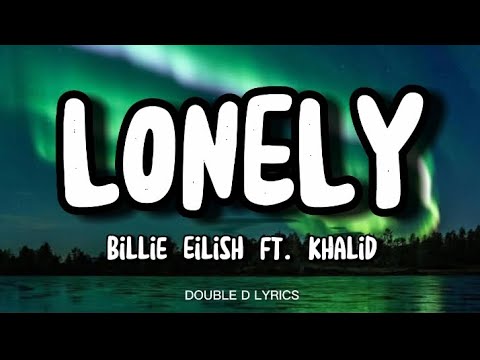 Billie Eilish - Lonely Ft. Khalid | Lyrics - YouTube