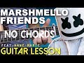 Super Easy | Guitar Lesson | FRIENDS | Marshmello | No Chords