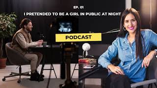 I PRETENDED TO BE A GIRL IN PUBLIC AT NIGHT