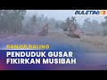 BANJIR BALING | Penduduk Gesa Kolam Takungan Di Puncak Gunung Inas Ditutup