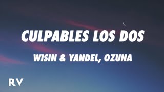 Wisin & Yandel, Ozuna - Culpables los Dos (Letra/Lyrics)