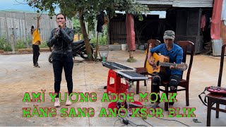 ADOH JRAI - AMĬ YƯƠNG MƠAK HRƠM SANG ANŎ KSOR BLIK