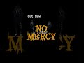 No Mercy Out Now