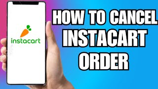 How To Cancel Instacart Order As A Shopper (2026) STEP BY STEP