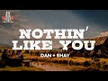 dan + shay - nothin’ like you (lyrics)