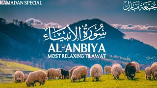 Surah Anbiya Beautiful Recitation New | 21-سورۃالانبیاء | Ramadan Special Relaxing Quran Tilawat