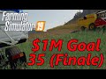 Farming Simulator 19 | Let's Net $1M | Ep. 35 - Finale