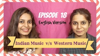 Ep18: Indian Music v/s Western Music