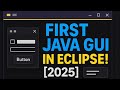 Create First Java GUI using Eclipse IDE [2025] | Window Builder