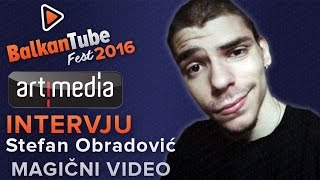 BTF2016 INTERVJU - Stefan Obradović - Magični Video / artimedia