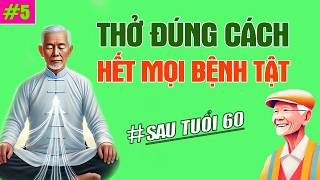 Sau 60 Tuổi, Chỉ Cần Thở Đúng Cách - Thân Khỏe, Tâm An