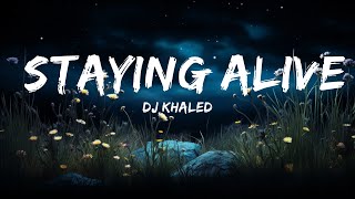DJ Khaled - STAYING ALIVE (Lyrics) ft. Drake & Lil Baby  | Lyrics Harmonic