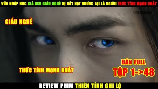 Review Phim Cổ Trang Kiếm Hiệp Tu Tiên Thiên Tỉnh Chi Lộ | Tập 1-48 | Trần Phi Vũ, Trình Tiêu