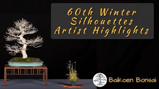 Artists’ Highlight at the 60th Winter Silhouette 2024 - Bonsai Exhibition - Baikoen Bonsai Club