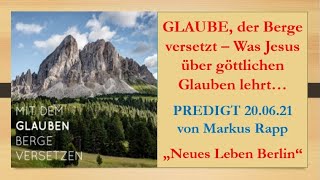 Glaube, der Berge versetzt - Was Jesus über Glauben lehrt, der Wunder freisetzt!