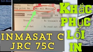 Inmasat C JRC 75C - khắc phục lỗi cài đặt chế độ in.