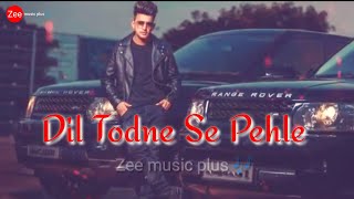 O mera dil todne se pehle | new hindi song 2021 | baari aapki bhi aayegi | Zee music plus 🎶
