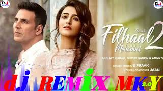 Filhaal 2 Dj Remix || B Praak , Jaani || Mohabbat Dj Remix Song || Dj Remix Mky 2.0