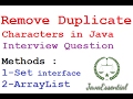 Remove Duplicate character from any String in java Interview Question