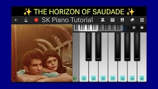 The Horizon Of Saudade - Dil Bechara | A. R. Rahman | Perfect Piano App + Easy Tutorial