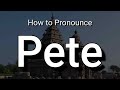 Pete - Pronunciation and Meaning