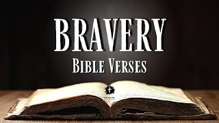 Bible Verses About BRAVERY [KJV] With Inspirational Explanation