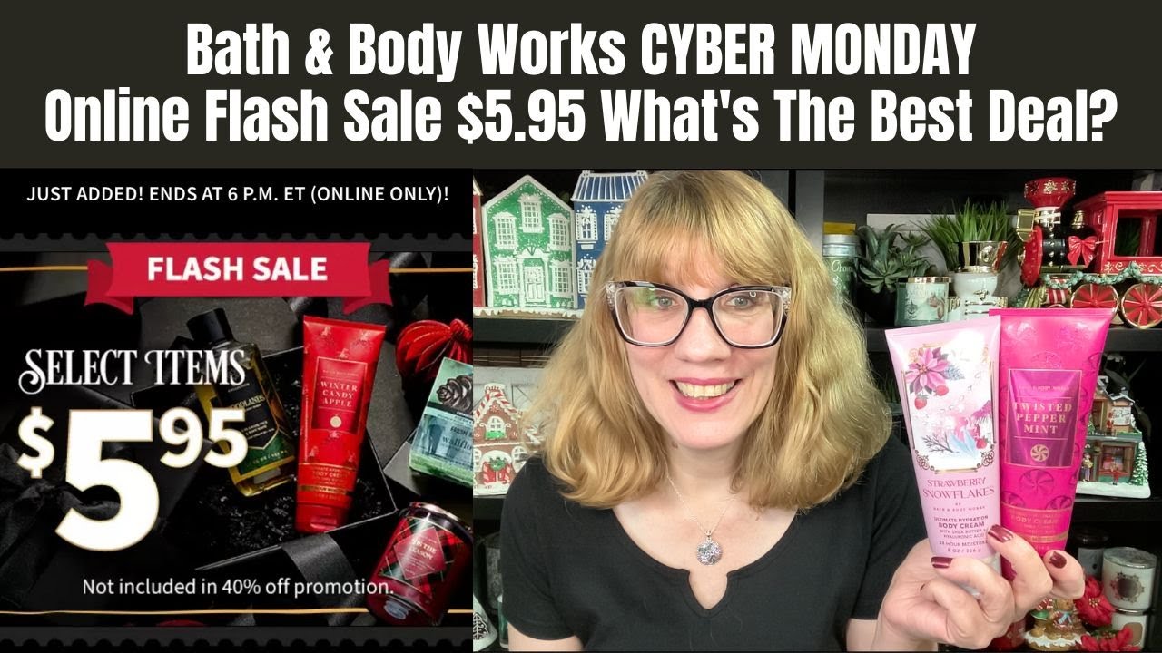 Bath & Body Works CYBER MONDAY Online Flash Sale $5.95 What's The Best ...