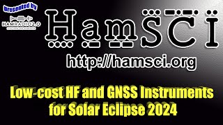 HamSCI 2020 Low‐cost HF and GNSS Instruments for Solar Eclipse 2024