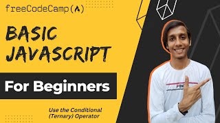 Conditional (Ternary) Operator | Basic Javascript | freeCodeCamp - JavaScript Algorithms & Data
