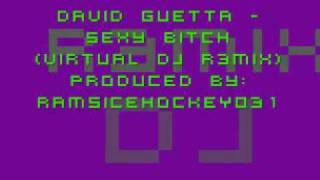 DAVID GUETTA - SEXY BITCH (VIRTUAL DJ R3MIX)