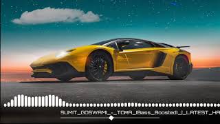 TORA SUMIT GOSWAMI   Bass Boosted |  LATEST HARYANVI SONG | BASS BOOSTED TORA SUMIT GOSWAMI