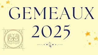 GEMEAUX 2025 ♊️ L'année du succès mérité - Rencontre, voyage, reconnaissance