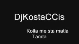 DjKostaCCis Koita me sta matia Mix