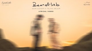 Bematlab (Lyric Video) Asim Azhar feat. Talha Anjum | BEMATLAB