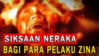 SANGAT PEDIH.! INILAH 8 SIKSAAN NERAKA BAGI PARA PELAKU ZINA