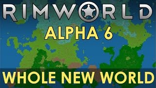 RimWorld Alpha 6 - Whole New World