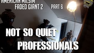 American Milsim Faded Giant 2 Part 6: Not So Quiet Professionals