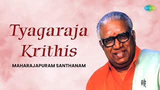 Tyagaraja Krithis | Maharajapuram Santhanam | Manasu Swadeenamai | Rara Raghuveera | Carnatic  Music