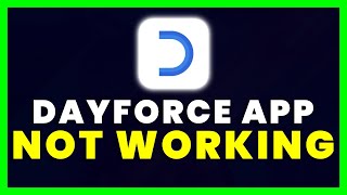 Dayforce App Not Working How To Fix Dayforce App Not Working