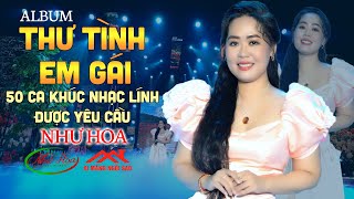 Album Thư Tình Em Gái - Như Hoa 2022 | 50 Ca Khúc Nhạc Lính Xưa Được Yêu Cầu Nhiều Nhất Của Như Hoa