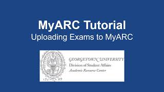MyARC Faculty Tutorial: Uploading Exams to MyARC