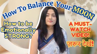 Be Emotionally Strong - How To Balance Your Moon? | Moon ko balance kaise karein? | Priyanka Kuumar