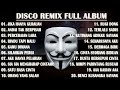 DISCO REMIX FULL ALBUM (Tanpa Iklan)  - JIKA HANYA GURAUAN TAK MUNGKIN KU BERTAHAN REMIX