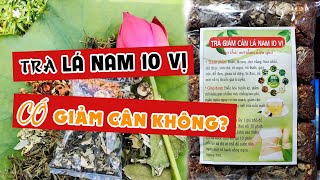 Giải Đáp: Uống Nước Trà Lá Nam 10 Vị Có Giảm Cân Không?