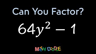 Factoring Special Product “64𝑦^2 – 1” | Step-by-Step Algebra Solution - Math Doodle