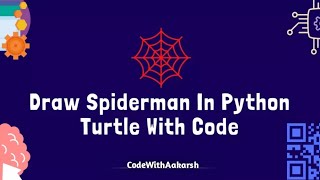 Draw Spider Man In Python 🐍 Turtle🐢 Graphics. 《 CodeWithAakarsh 》 #code #shorts #codewithaakarsh
