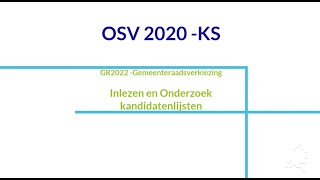 Inlezen en onderzoek kandidatenlijsten OSV2020-KS GR 2022