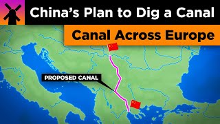 China's Insane Plan to Dig a Canal Across the Balkans