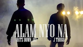 Alam Nyo Na - J Thugg x Hats Down Jay