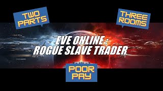 EVE Online Ep46: The Rogue Slave Trader